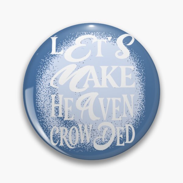 Item preview, Let's Make Heaven Crowded Text Based designed and sold by DivineHaven.