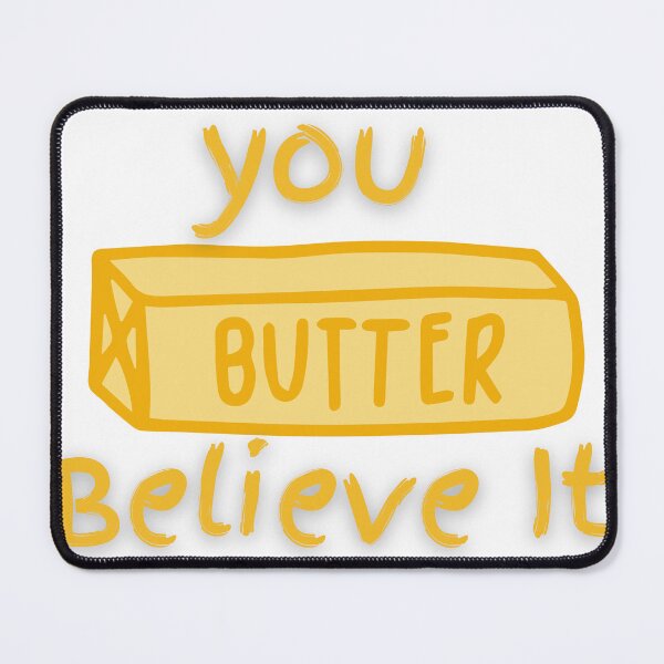 Item preview, You Butter Believe It designed and sold by QuistMudPies.