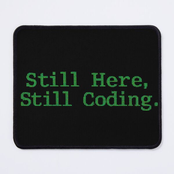 Item preview, Still Here, Still Coding: The Developer Resilience Slogan designed and sold by RDproject.