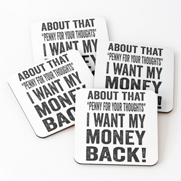 Item preview, About that Penny for your thoughts. I want my money back designed and sold by TJHstudio.