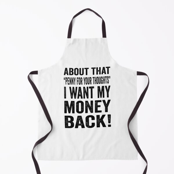 Item preview, About that Penny for your thoughts. I want my money back designed and sold by TJHstudio.