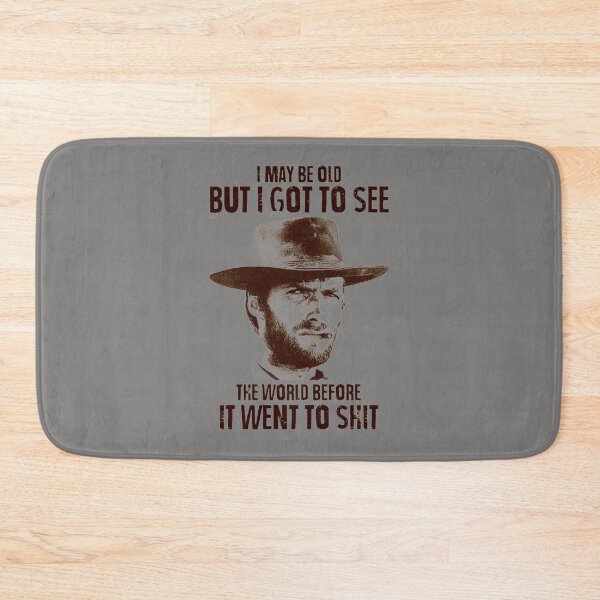 Item preview, I-MAY-BE-OLD-BUT-I-GOT-TO-SEE-THE-WORLD-BEFORE-IT-WENT-TO-SHIT---CLINT-EASTWOOD-T-SHIRT designed and sold by TheaJeremiassen.