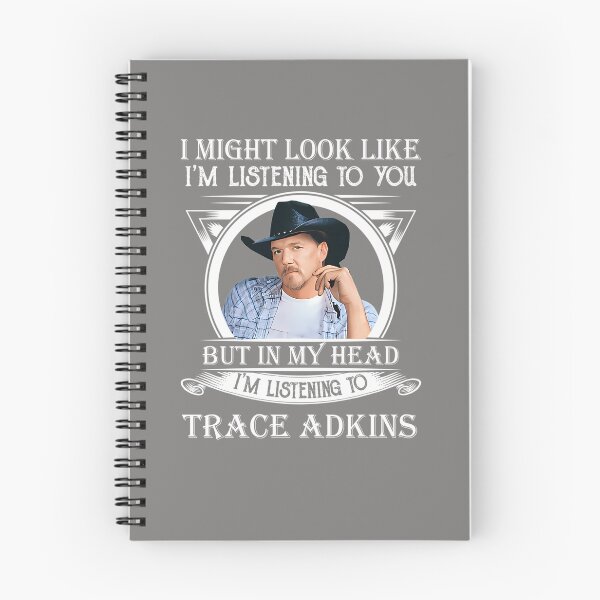 Item preview, I-MAY-LOOK-LIKE-I'M-LISTENING-TO-TRACE-ADKINS-CLASSIC designed and sold by TheaJeremiassen.