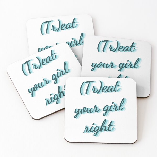 Item preview, Treat your girl right designed and sold by LaughandLaugh.