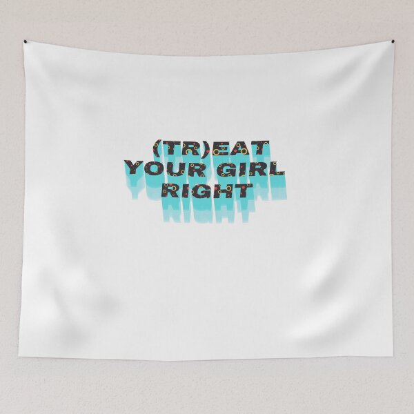 Item preview, Treat your girl right designed and sold by LaughandLaugh.