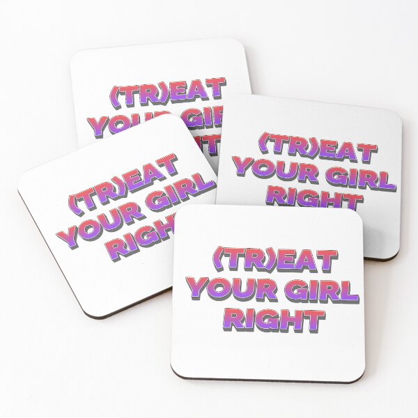 Item preview, Treat your girl right designed and sold by LaughandLaugh.