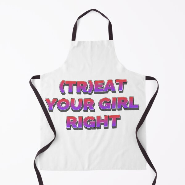 Item preview, Treat your girl right designed and sold by LaughandLaugh.