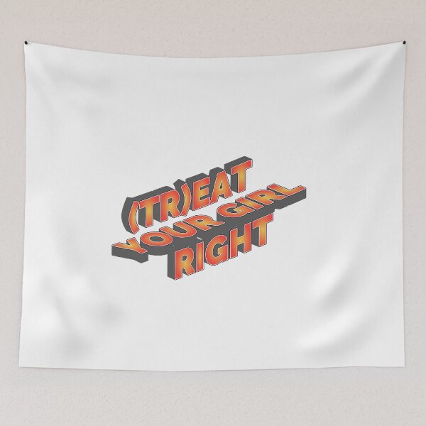 Item preview, Treat your girl right designed and sold by LaughandLaugh.