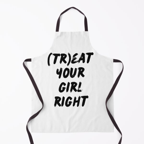 Item preview, Treat your girl right designed and sold by LaughandLaugh.