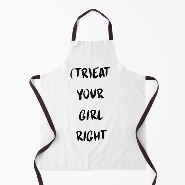 Item preview, Treat your girl right designed and sold by LaughandLaugh.