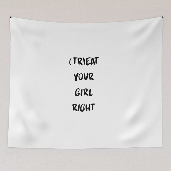 Item preview, Treat your girl right designed and sold by LaughandLaugh.