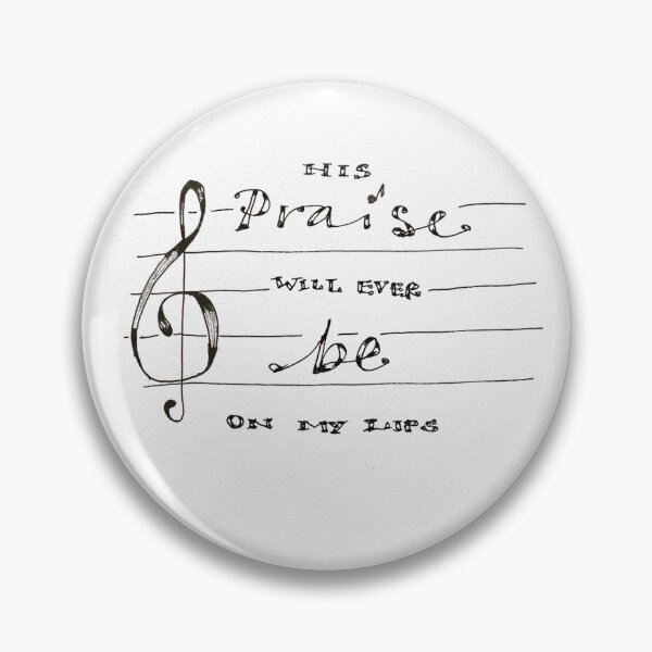 Item preview, His praise will ever be on my lips.   designed and sold by GRACEHOPEFORTUN.