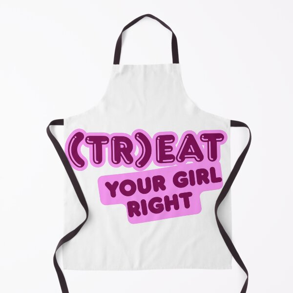 Item preview, Treat your girl right designed and sold by LaughandLaugh.