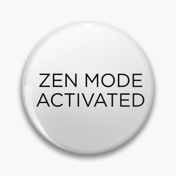 Item preview, Zen Mode Activated designed and sold by goal-getter.