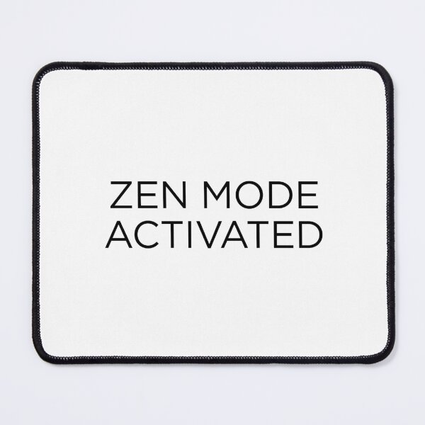 Item preview, Zen Mode Activated designed and sold by goal-getter.