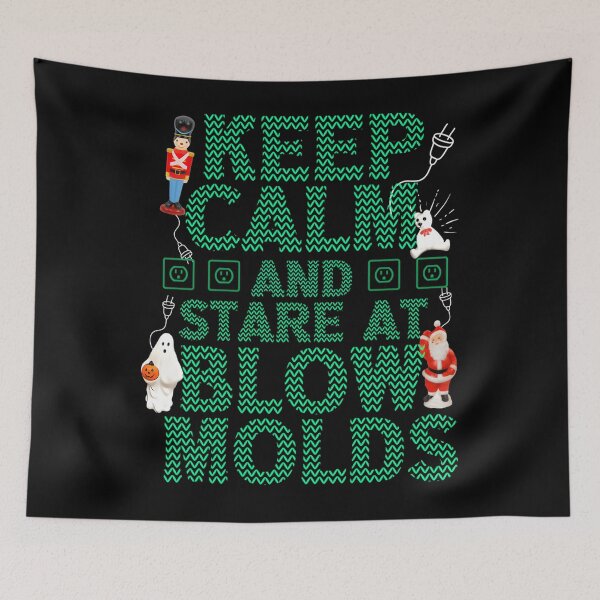Item preview, Keep Calm And Stare At Blow Molds designed and sold by urayevmutehh.