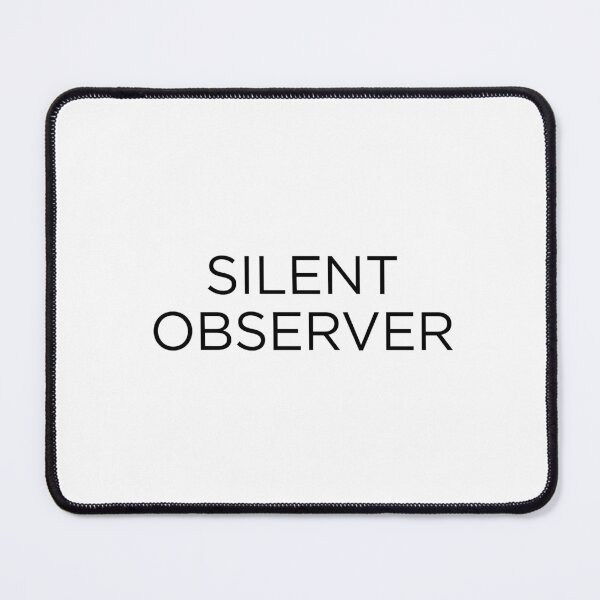Item preview, Silent Observer designed and sold by goal-getter.