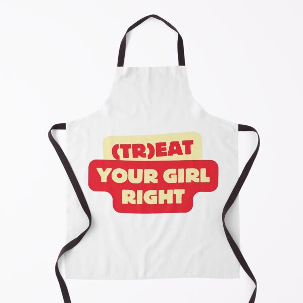 Item preview, Treat your girl right designed and sold by LaughandLaugh.