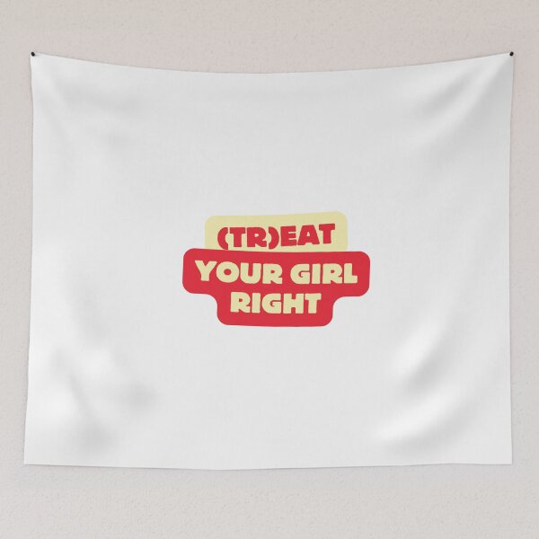 Item preview, Treat your girl right designed and sold by LaughandLaugh.