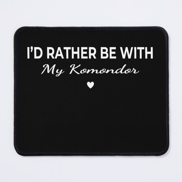 Item preview, I’d Rather Be With My Komondor – Cute Dog Lover designed and sold by The Real Life Symphony.
