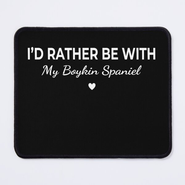 Item preview, I’d Rather Be With My Boykin Spaniel – Cute Dog Lover designed and sold by The Real Life Symphony.
