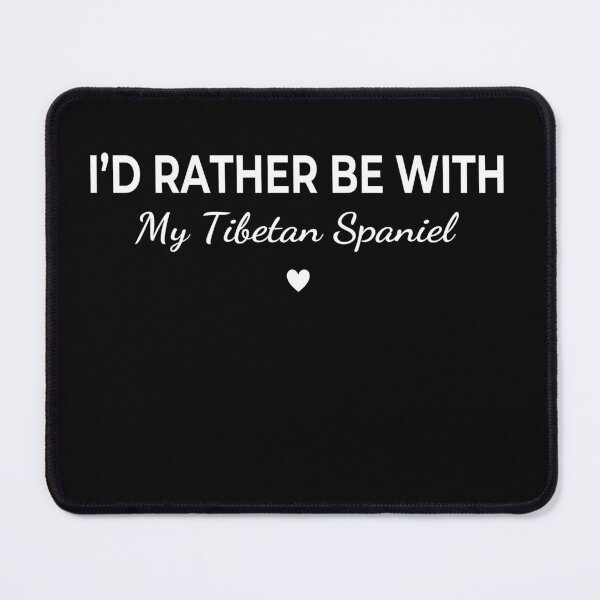 Item preview, I’d Rather Be With My Tibetan Spaniel – Cute Dog Lover designed and sold by The Real Life Symphony.