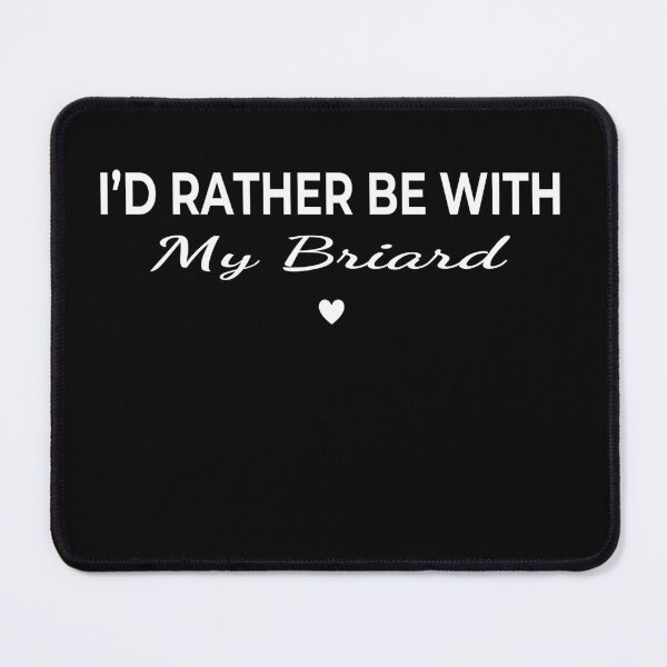Item preview, I’d Rather Be With My Briard – Cute Dog Lover designed and sold by The Real Life Symphony.
