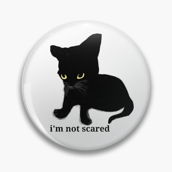 Item preview, İ'm not scared (Cat) designed and sold by Somebodyisalive.