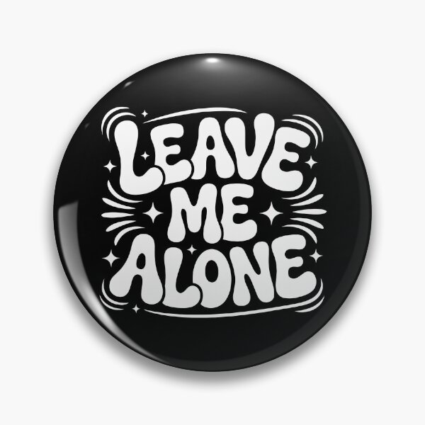Item preview, Leave Me Alone designed and sold by jkrphoto.