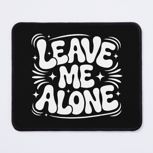 Item preview, Leave Me Alone designed and sold by jkrphoto.