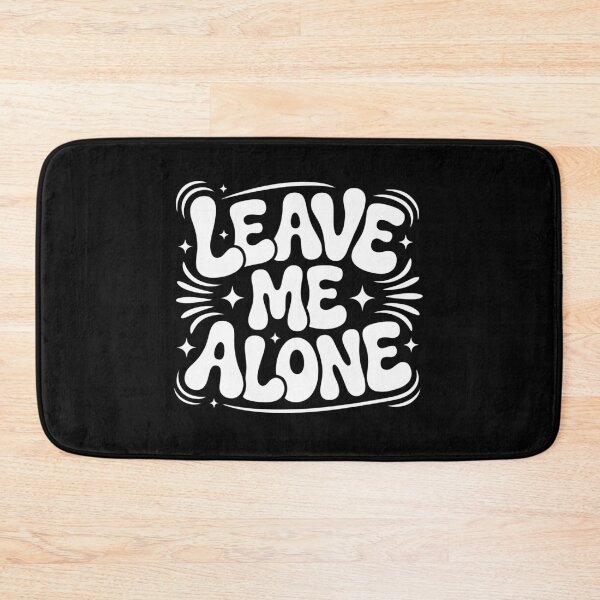 Item preview, Leave Me Alone designed and sold by jkrphoto.
