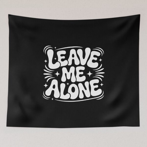 Item preview, Leave Me Alone designed and sold by jkrphoto.