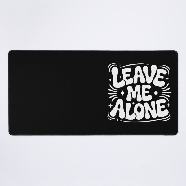 Item preview, Leave Me Alone designed and sold by jkrphoto.