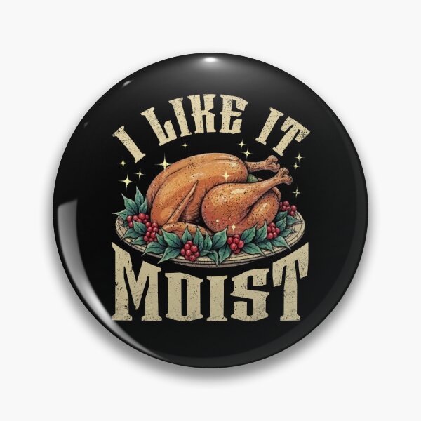 Item preview, I Like it Moist Thanksgiving Turkey designed and sold by Patchina.