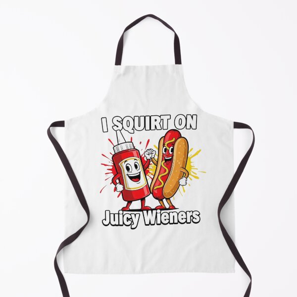 Item preview, I Squirt On Juicy Wieners Funny Quote designed and sold by DesignoresLTD.