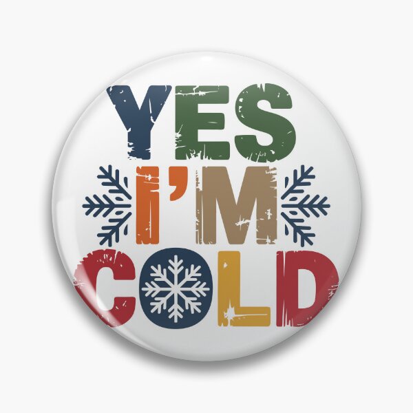 Item preview, Yes I'm Cold designed and sold by jkrphoto.