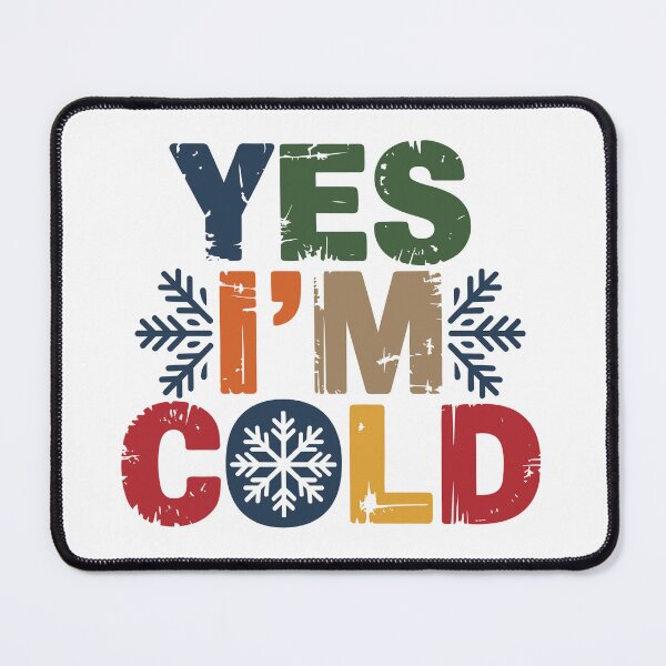 Item preview, Yes I'm Cold designed and sold by jkrphoto.