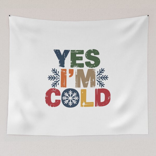 Item preview, Yes I'm Cold designed and sold by jkrphoto.
