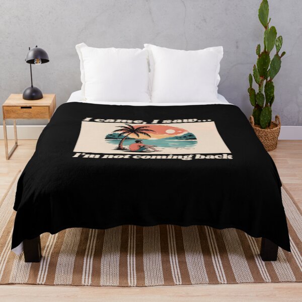 Item preview, I came, I saw, I'm not coming back, a funny quotes designed and sold by Millsoft.
