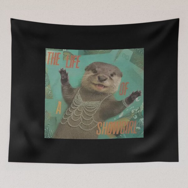Item preview, Otterly the life Show Girl  designed and sold by bethanyrodgers6.