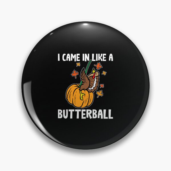 Item preview, I Came In Like A Butterball  designed and sold by Zacharieello.