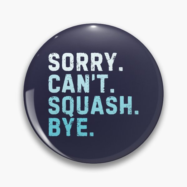 Item preview, Sorry Can't Squash Bye Sarcastic Squash Player Funny designed and sold by StrideSuccess.