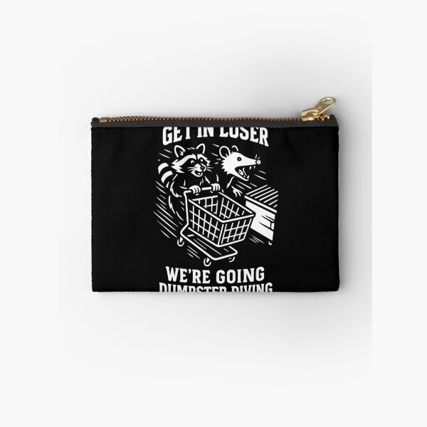 Item preview, Get In Loser We're Going Dumpster Diving Humor designed and sold by LuminOrb.
