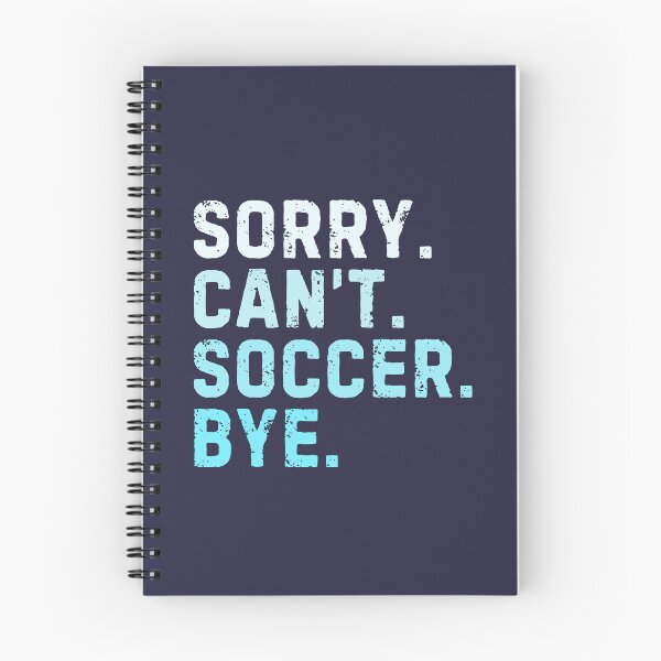 Item preview, Sorry Can't Soccer Bye Sarcastic Soccer Player Funny designed and sold by StrideSuccess.