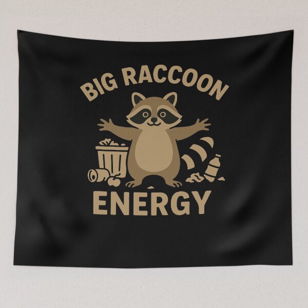 Item preview, Big Raccoon Energy Funny Meme Quote designed and sold by LuminOrb.