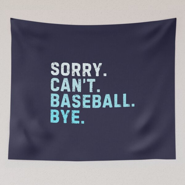 Item preview, Sorry Can't Baseball Bye Sarcastic Baseballer Funny designed and sold by StrideSuccess.