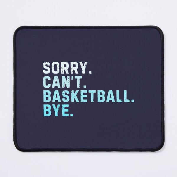 Item preview, Sorry Can't Basketball Bye Sarcastic Basketballer Funny designed and sold by StrideSuccess.