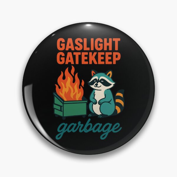 Item preview, Gaslight Gatekeep Garbage Raccoon Quote designed and sold by LuminOrb.