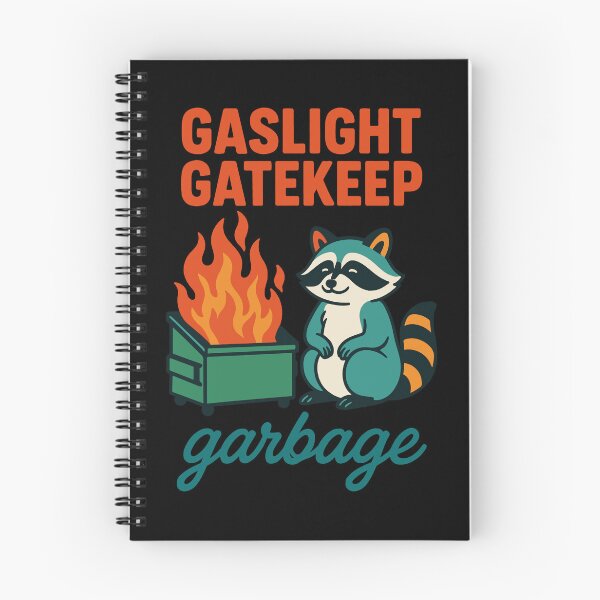 Item preview, Gaslight Gatekeep Garbage Raccoon Quote designed and sold by LuminOrb.