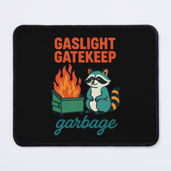 Item preview, Gaslight Gatekeep Garbage Raccoon Quote designed and sold by LuminOrb.